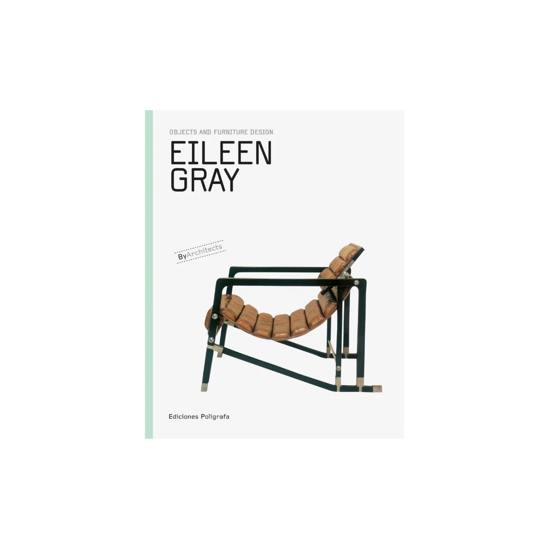 Eileen Gray: Objects and Furniture Design